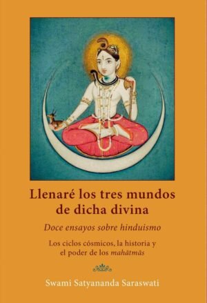 Llenaré los tres mundos de dicha divina