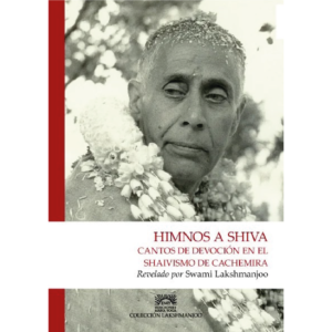 Himnos a Shiva – Cantos de devoción en el shaivismo de Cachemira