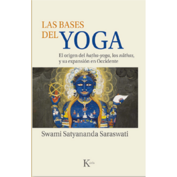 Las bases del yoga – El origen del haṭha-yoga, los nāthas y su expansión en Occidente
