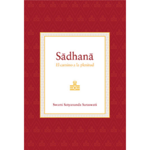 Sādhanā – El camino a la plenitud